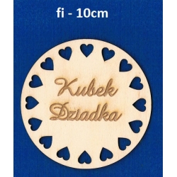 Podkładka pod kubek Dziadka 10cm ,  DZIEŃ DZIADKA  / sklejka #3mm